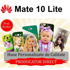 Huse Personalizate Huawei Mate 10 Lite