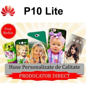 Huse Personalizate Huawei P10 Lite