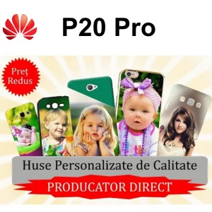 Huse Personalizate Huawei P20 Pro