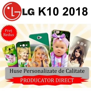 Huse Personalizate LG K10 2018