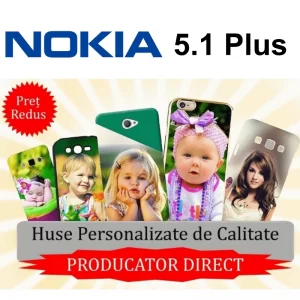 Huse Personalizate NOKIA 5.1 Plus