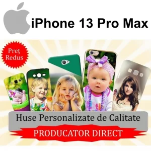 Huse Personalizate iPhone 13 Pro Max