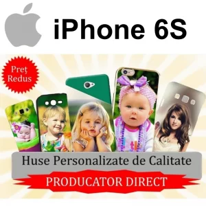 Huse Personalizate iPhone 6S