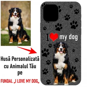 Husa Personalizata cu Animalul Tau I love my Dog
